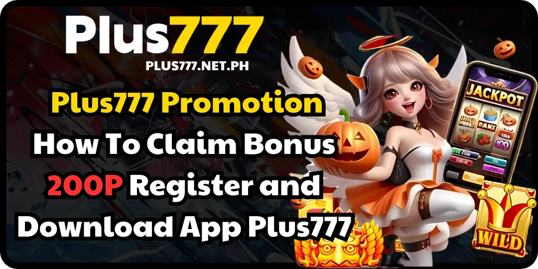 How To Claim Bonus 200P Register and Download App Plus777