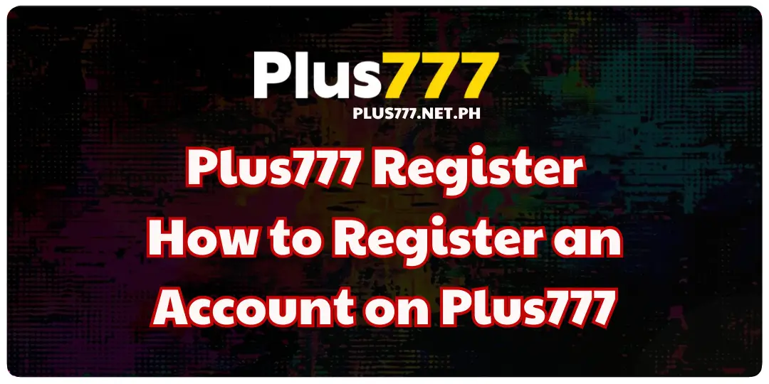 Plus777 Register