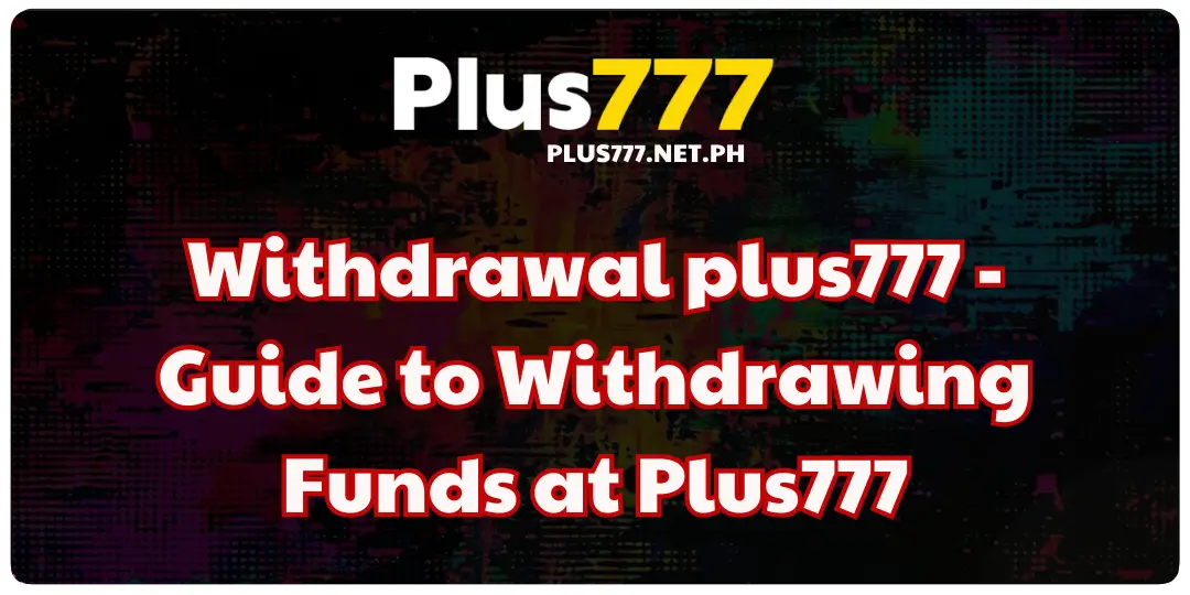 Withdrawal plus777